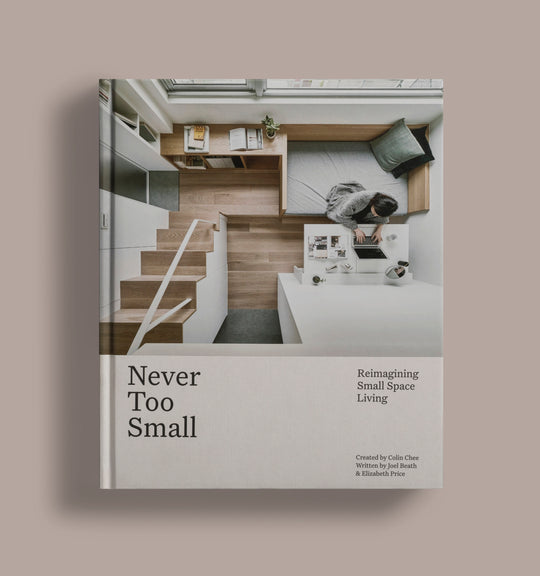Never Too Small: Reimagining Small Space Living